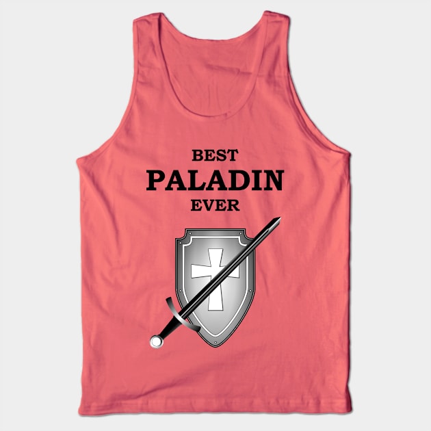 BEST PALADIN EVER RPG 5E Meme Class Tank Top by rayrayray90